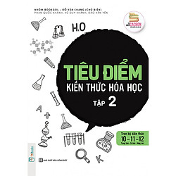 Tiêu Điểm Kiến Thức Hóa học – Tập 2 (Học kèm App MCBooks, tặng đề thi, tài liệu học tập)