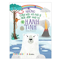 Những Câu Hỏi Tò Mò Và Giải Đáp Thú Vị Về Hành Tinh