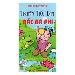 Truyện Tiếu Lâm – Bác Ba Phi