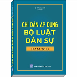 Chỉ Dẫn Áp Dụng Bộ Luật Dân Sự năm 2015 – TS. Trần Văn Biên