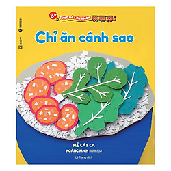 3+ Cùng Bé Lớn Khôn – Chỉ Ăn Cánh Sao