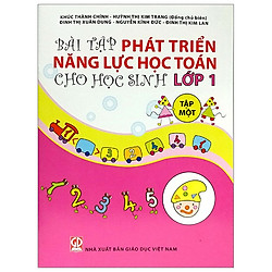 Bài Tập Phát Triển Năng Lực Học Toán Cho Học Sinh Lớp 1 – Tập 1