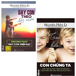 Combo Dạy Con Theo Lối Mới, Tìm Hiểu Con Chúng Ta (Tặng Kho Audio Books)