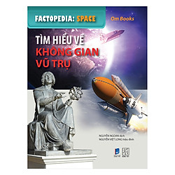 Factopedia: Space – Tìm Hiểu Về Không Gian Vũ Trụ (Tranh Màu)