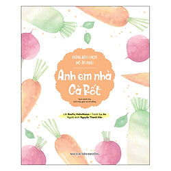 Đừng Kén Chọn Đồ Ăn Nhé: Anh Em Nhà Cà Rốt