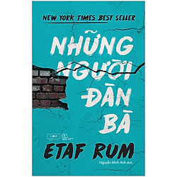 Những Người Đàn Bà (Tiểu Thuyết Văn Học Hiện Đại)