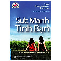 Sức Mạnh Tình Bạn (Tái Bản)