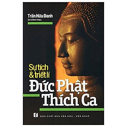 Sự Tích Và Triết Lí Đức Phật Thích Ca