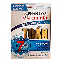 Phân loại và giải chi tiết các dạng bài tập Toán 7 Tập 1