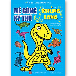Bộ Giải Mã Mê Cung- Mê Cung Kỳ Thú: Khủng Long