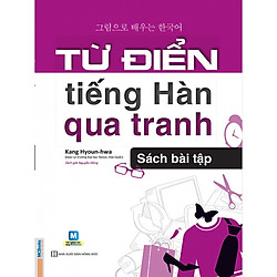 Từ điển tiếng Hàn qua tranh (Sách bài tập) (Tặng kèm Bookmark PL)
