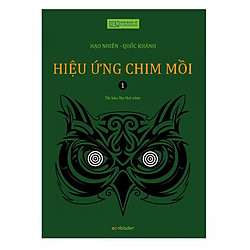 Hiệu ứng chim mồi – Tập 1 (tái bản 2018)