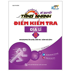Bí Quyết Tăng Nhanh Điểm Kiểm Tra Địa Lí 8