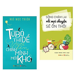 Combo Sách Tư Duy Kỹ Năng Sống Hay : Từ Bỏ Thì Dễ , Vượt Lên Chính Mình Mới Khó + Sống Ch