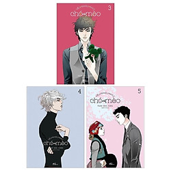 Combo Yêu Nhau Như Chó Với Mèo – Tập 3 + Tập 4 + Tập 5 (Bộ 3 Tập)