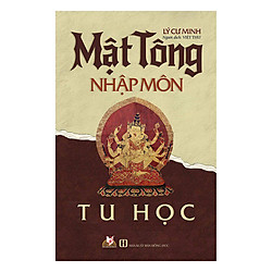 Mật Tông – Nhập Môn Tu Học ( Tái Bản )