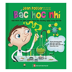 Bác Học Nhí – Giải Thích Các Hiện Tượng Khoa Học Thường Ngày