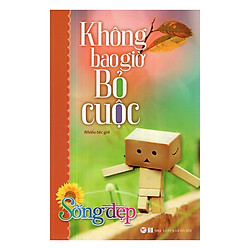 Tủ Sách Sống Đẹp – Không Bao Giờ Bỏ Cuộc