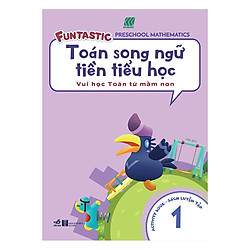 Toán Song Ngữ Tiền Tiểu Học – Sách Luyện Tập 1