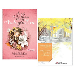 Combo 2 Cuốn Tiểu Thuyết Đặc Sắc : Sẽ Có Thiên Thần Thay Anh Yêu Em + Động Phòng Hoa Chúc
