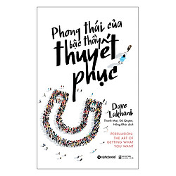 Phong Thái Của Bậc Thầy Thuyết Phục (Tái Bản 2018)