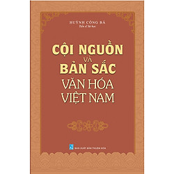 Cội Nguồn Và Bản Sắc Văn Hóa Việt Nam