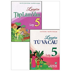 Combo Luyện Tập Làm Văn Lớp 5 + Luyện Từ Và Câu Lớp 5 (Bộ 2 Cuốn)