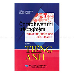 Ôn Tập Luyện Thi Trắc Nghiệm THPTQG 2019 – Môn Tiếng Anh