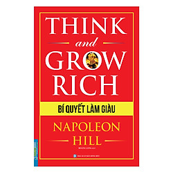 Think And Grow Rich – Bí Quyết Làm Giàu (Bìa Mềm)