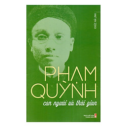 Phạm Quỳnh – Con Người Và Thời Gian