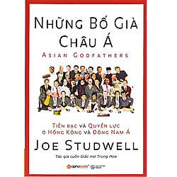 Sách Doanh Nhân – Những Bố Già Châu Á (Tái Bản 2018)