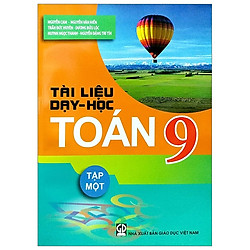 Tài Liệu Dạy Và Học Toán 9 – Tập 1