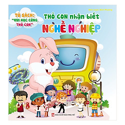 Thỏ Con Nhận Biết Nghề nghiệp (Tặng Thước Đo Chiều Cao Cho Trẻ)