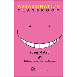 ASSASSINATION CLASSROOM 03 – Thời Gian Của Học Sinh Chuyển Trường