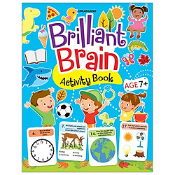Brilliant Brain – Activity Book – Phát Triển Trí Thông Minh: Dành Cho Trẻ Từ 7 Tuổi</span