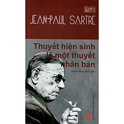 Thuyết Hiện Sinh Là Một Thuyết Nhân Bản (Tái Bản)