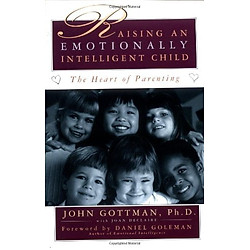 Raising An Emotionally Intelligent Child The Heart of Parenting