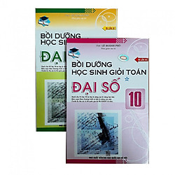 Combo Bồi dưỡng học sinh giỏi Toán Đại số lớp 10 tập 1+2