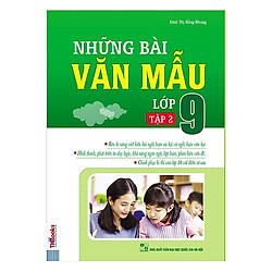 Những Bài Văn Mẫu Lớp 9 (Tập 2) (Tặng kèm Booksmark)