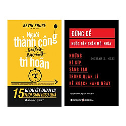 Combo Sách Kỹ Năng Kinh Doanh: Người Thành Công Không Bao Giờ Trì Hoãn + Đừng Để Nước Đến
