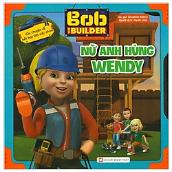 Bob The Builder – Nữ Anh Hùng Wendy