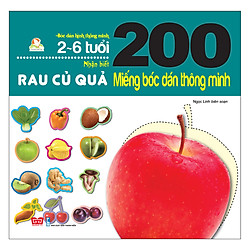 200 Miếng Bóc Dán Thông Minh – Nhận Biết Rau Củ Quả (2-6 Tuổi) – (Tái Bản 2018)