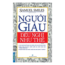 Người Giàu Đều Nghĩ Như Thế (Tái Bản 2019)