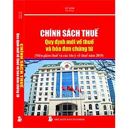 CHÍNH SÁCH THUẾ  Quy định mới về thuế và hóa đơn chứng từ (Niên giám thuế và các lưu ý về thuế năm 2019)