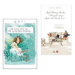 Combo sách văn học hay : Đã từng tồn tại đã từng yêu thương + Anh không thích thế giới nà