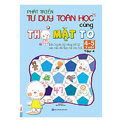 Phát Triển Tư Duy Toán Học Cùng Thỏ Mặt To (4 – 5 Tuổi) – Tập 4