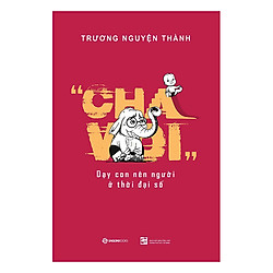 Cha Voi – Dạy Con Nên Người Ở Thời Đại Số