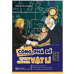 Công Phá Đề Thi THPT Quốc Gia môn Vật Lí – Tổng Ôn và Luyện Đề