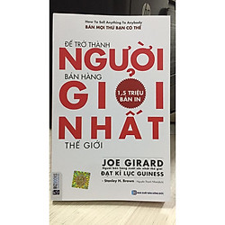 Sách : Để Trở Thành Người Bán Hàng Giỏi Nhất Thế Giới(Tái bản 2020)
