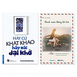 Combo 2 cuốn: Hãy Cứ Khát Khao – Hãy Mãi Dại Khờ, Thanh Xuân Không Hối Tiếc